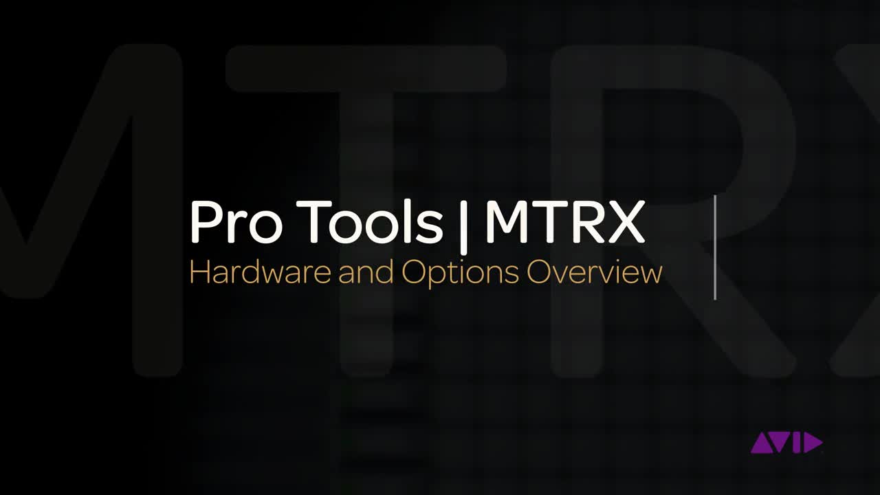 Pro Tools  MTRX：Hardware and Options Overview