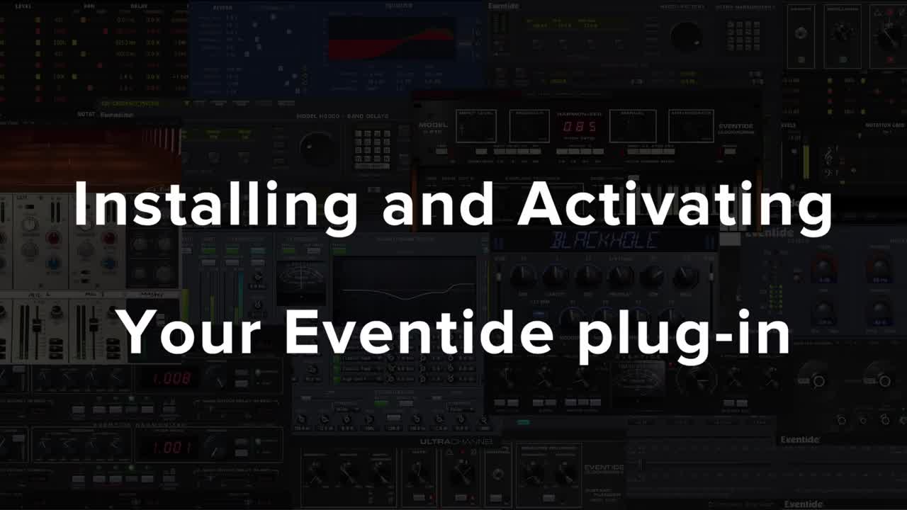 Getting Started with Eventide Plug-ins- Install & Activation