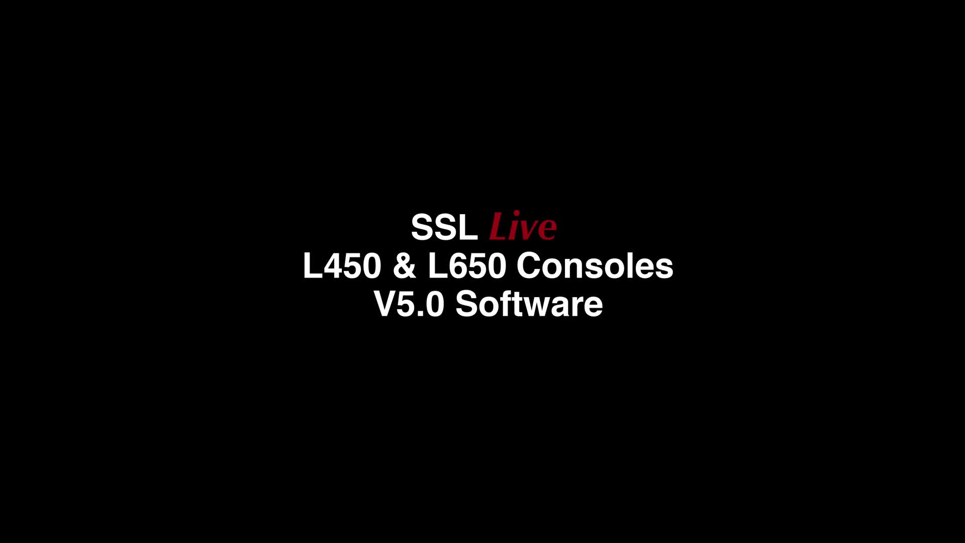 L450  L650 Console & V5.0 Software Overview